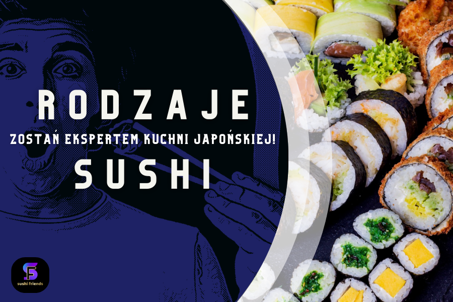 Rodzaje sushi w Sushi Friends