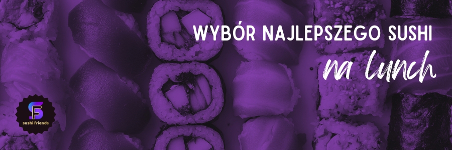 Lokal oferujący sushi na lunch w Krakowie