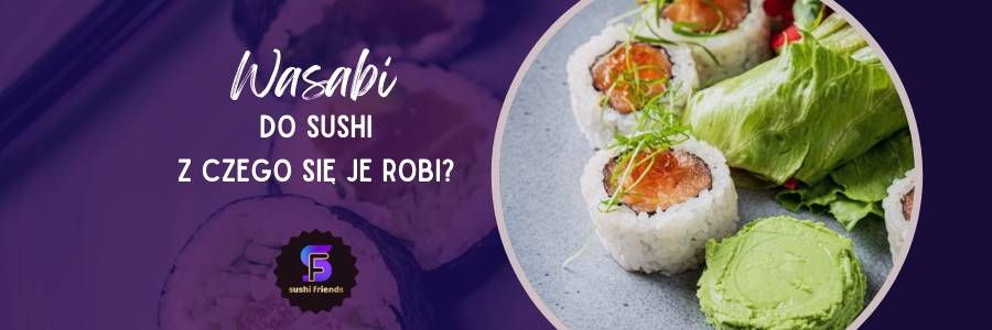 Wasabi w sushi – ostra pasta