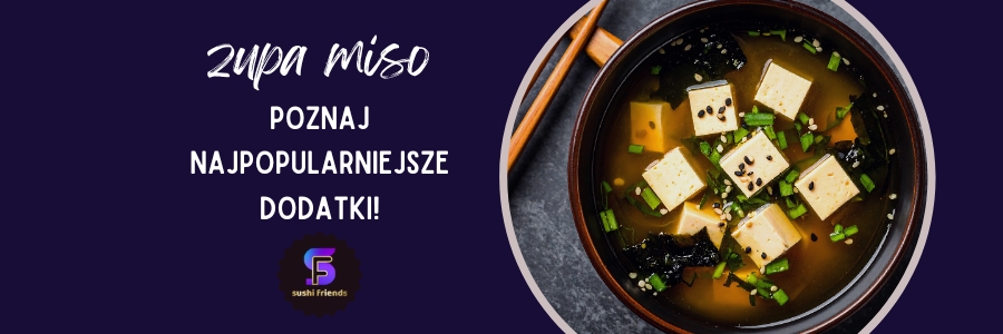 Dodatki do zupy miso oferowane przez Sushi Friends